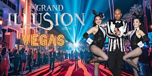 THE GRAND ILLUSION SHOW - VEGAS | Nuvo Toronto