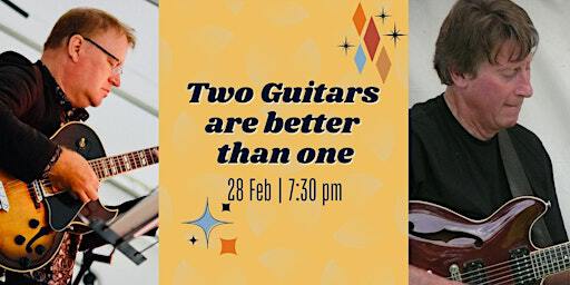Two Guitars Are Better Than One | The Community Waffle House
