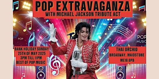 Pop Extravaganza - Michael Jackson Tribute | Thai Orchid Maidstone