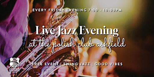 Friday Live Jazz at the Club | Polish Club Ashfield, Liverpool Road, Ashfield NSW, Australia