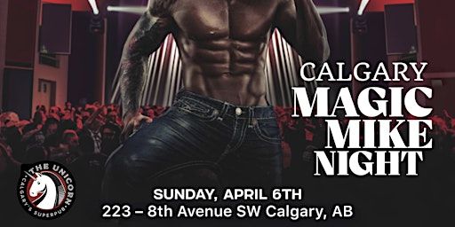 Calgary Magic Mike Night | The Unicorn