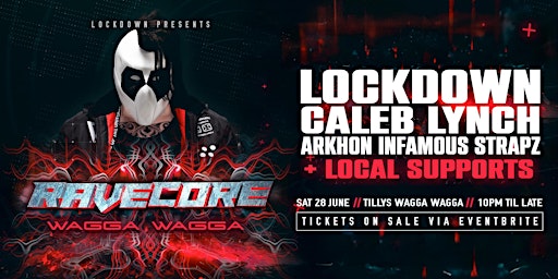 RAVECORE — ft. LOCKDOWN /// Tilly's Wagga Wagga [June 28] | Tilly's Wagga