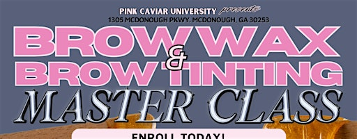 Brow Wax + Brow Tinting Master Class - (Starting at $299) | Pink Caviar University