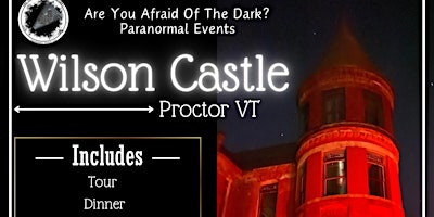 Wilson Castle Overnight Camping Paranormal Experience | 2970 West Proctor Road, Proctor, VT, USA
