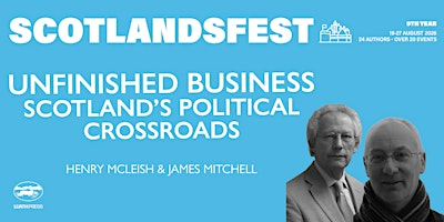 ScotlandsFest: Unfinished Business: Scotland's Political Crossroads | St Columba's by the Castle Scottish Episcopal Church