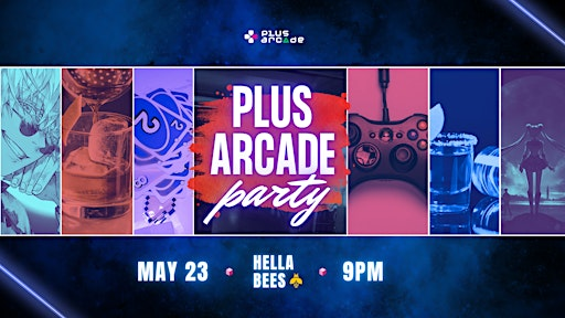 Plus Arcade Party | HELLA BEES