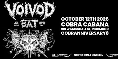 VOIVOD/ BAT for COBRANNIVERSARY8! 10/12!! | 901 W Marshall St