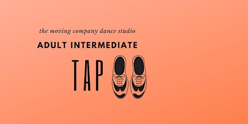Adult Intermediate Tap - Fall 2023 (Topsham) | The Moving Company Dance Studio