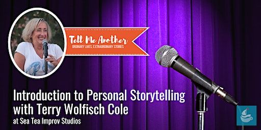 Intro to Personal Storytelling with Terry Wolfisch Cole | Sea Tea Improv Studios