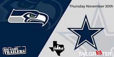 Dallas Cowboys vs Seattle Tailgate | Corner Lot off Randol Mill and Roosevelt