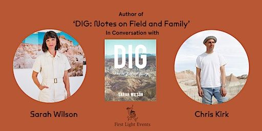 Author in conversation: Sarah Wilson, 'DIG: Notes on Field and Family' | First Light Book Shop
