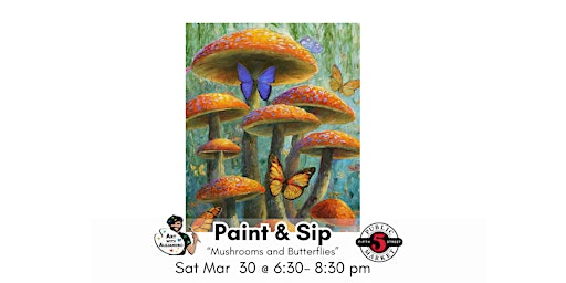 Paint & Sip-"Mushrooms and Butterflies" | Art with Alejandro