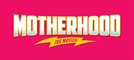 MOTHERHOOD: The Musical | Bittern Lake Community Assn