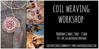 Coil weaving workshop | Captain Creek Community Sport and Recreation Club
