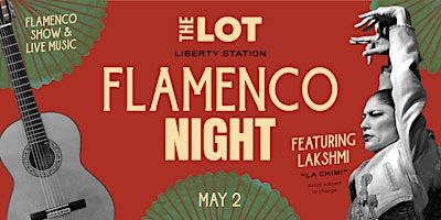 Flamenco Night at Liberty Station! | THE LOT Liberty Station