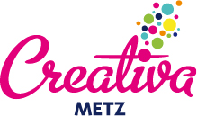 Creativa Metz 2025 | Parc des Expositions de Metz Métropole