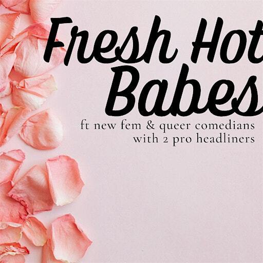 Fresh Hot Babes - The Fem & Queer Comedy Show! | Tallboys