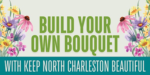 Build Your Own Bouquet Fundraiser | Charleston Farms Community Center