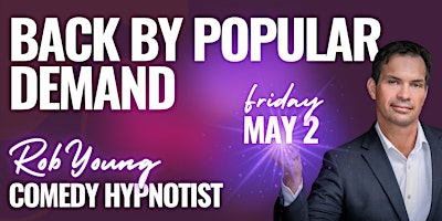 BACK BY POPULAR DEMAND | COMEDY HYPNOTIST ROB YOUNG | The Dingley Hotel
