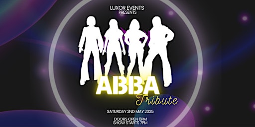 ABBA Tribute at Luxor - Friday 2nd May 2025 | Luxor Events Venue