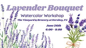 Lavender Bouquet watercolor workshop at The Vineyard at Hershey | The Vineyard at Hershey