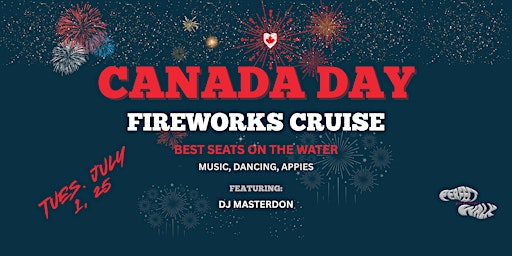CANADA DAY FIREWORKS DANCE CRUISE | Queensway Avenue