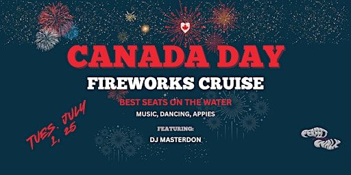 CANADA DAY FIREWORKS DANCE CRUISE | Queensway Avenue