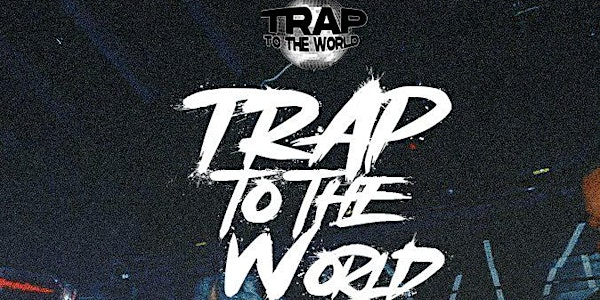 TRAP TO THE WORLD | 81 Rue Brock