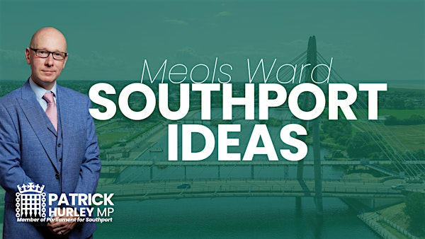 Southport Ideas Meols ward with Patrick Hurley MP | Crossens Community Association