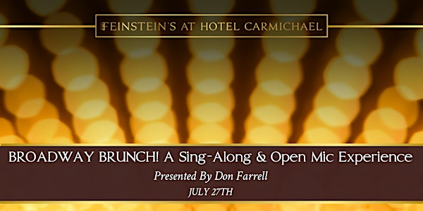 BROADWAY BRUNCH! A Sing-Along & Open Mic Experience | Feinstein's at Hotel Carmichael