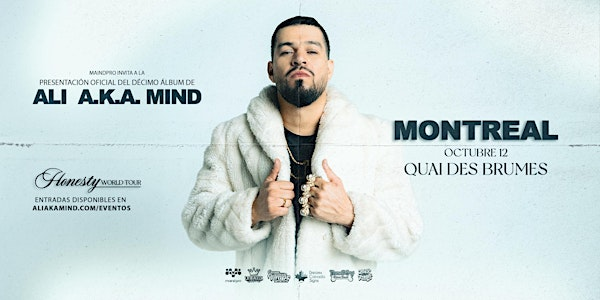 ALI A.K.A. MIND - Honesty World tour - Montreal | Quai des brumes