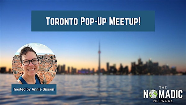 The Nomadic Network: Toronto Pop-Up Meetup | Elephant & Castle