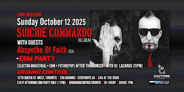 SUICIDE COMMANDO with Absynthe Of Faith + EBM Party with DJ Lazarus | Ground Control - 1279 Queen St W