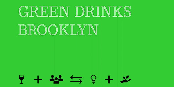 Green Drinks Brooklyn - Overflow | Fini Patio Bar