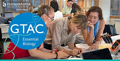 2026 HudsonAlpha GTAC: Essential Biology (Wiregrass) | 122 Museum Ave
