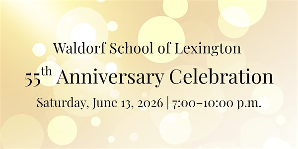 WSL 55th Anniversary Celebration | The Waldorf School
