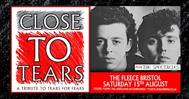 Tears For Fears Tribute - Close To Tears | The Fleece