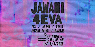 Jawani 4eva: Aku, Arjxn, Eshie, jakari wing, Rajuju | Elsewhere - The Rooftop