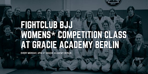 Fight Club - Women*'s competition class at Gracie Academy Berlin | Fenriz Gym