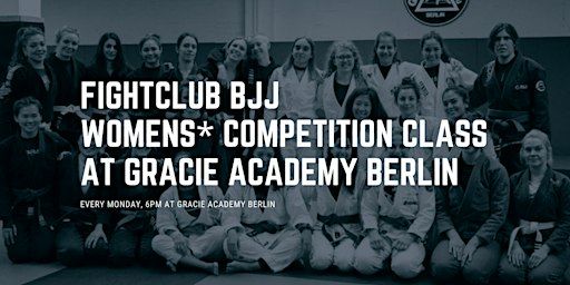 Fight Club - Women*'s competition class at Gracie Academy Berlin | Fenriz Gym