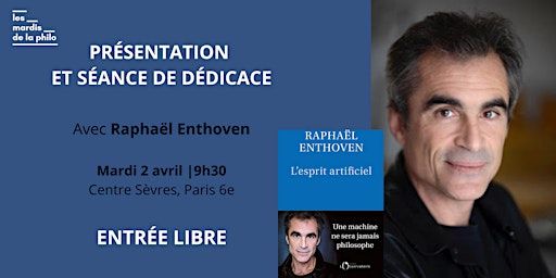 L'esprit artificiel - Raphaël Enthoven | Centre Sèvres