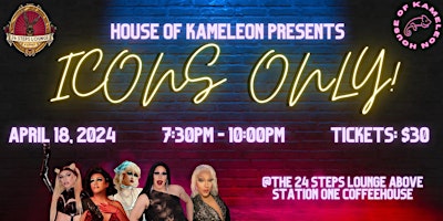 House of Kameleon Presents: Icons Only! | 24 Steps Lounge
