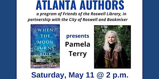 Atlanta Authors Presents Pamela Terry LIVE on Saturday, May 11 @ 2 p.m. | Roswell Public Library