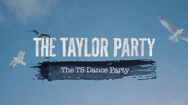 THE TAYLOR PARTY: THE TS DANCE PARTY - (21+ EVENT) 2024 (Philadelphia) | Theatre of Living Arts