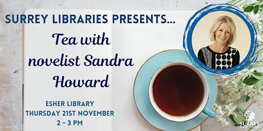 Tea with novelist Sandra Howard | Esher Library