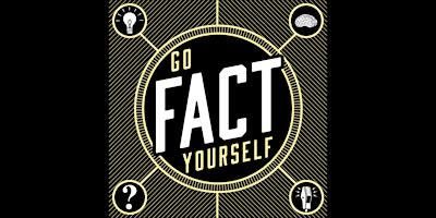 Go Fact Yourself | The Gateway Theatre