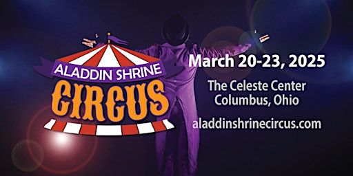 Aladdin Shrine Circus, Thursday, March 20th, 7:00pm | Celeste Center - Ohio Expo Center & State Fair