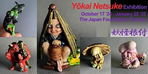 Yōkai Netsuke Exhibition | The Japan Foundation, Toronto