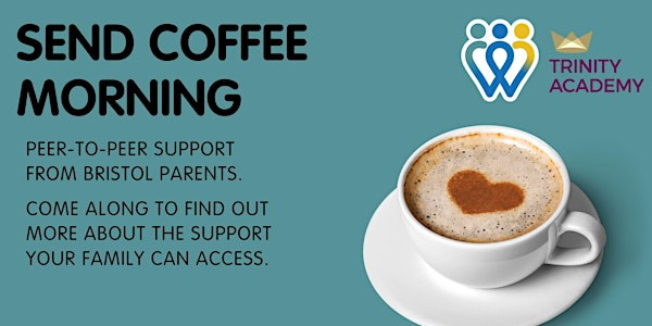 Trinity Academy | SEND Coffee Morning | School Families Only | Trinity Academy Bristol