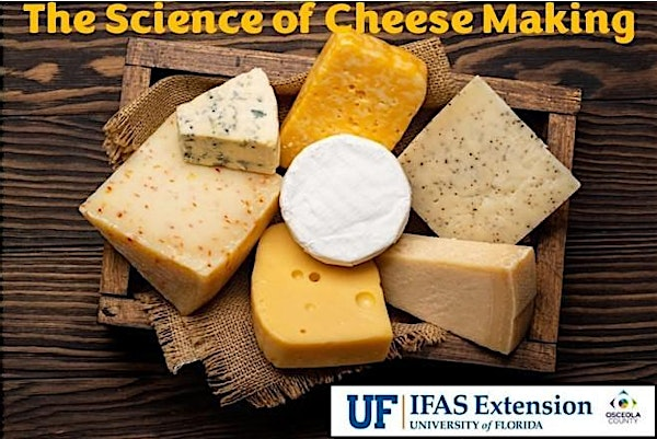 The Science of Cheese Making, Fri., June 27, 2025 | UF/IFAS Extension in Osceola County